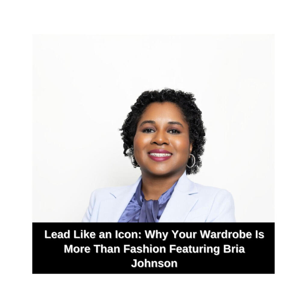 Unleash Your Ambition — Podcast Feature Bria Johnson smiling in a light blazer with a black text banner across the image reading the episode title, used as the thumbnail for her Unleash Your Ambition podcast feature.
